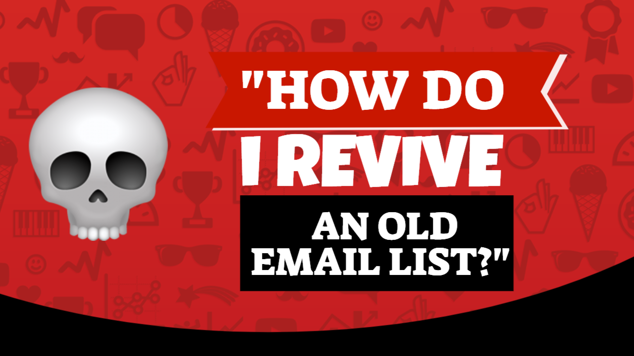 how-do-i-revive-an-old-email-list-6-simple-steps