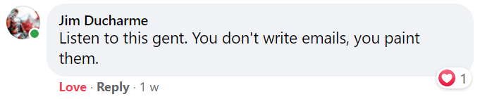 You Don't Write Emails, You Paint Them. Listen to Michael Cheney.